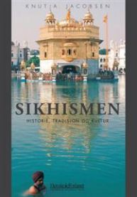 Sikhismen: historie, tradisjon og kultur 9788276346763 Knut A. Jacobsen Brukte bøker