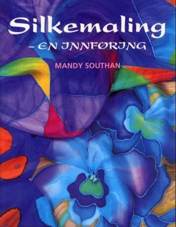 Silkemaling 9788291004761 Mandy Southan Brukte bøker