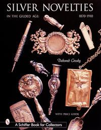 Silver Novelties in The Gilded Age 9780764312953 Deborah Crosby Brukte bøker