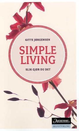 Simple living 9788203233401 Gitte Jørgensen Brukte bøker