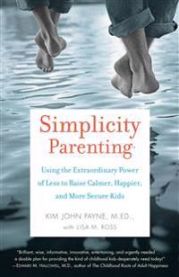 Simplicity Parenting: Using the Extraordinary Power of Less to Raise Calmer, Happier, and More Secure Kids 9780345507983 Kim John Payne Lisa M. Ross Brukte bøker