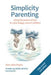 Simplicity Parenting 9781912480036 Kim John Payne Brukte bøker