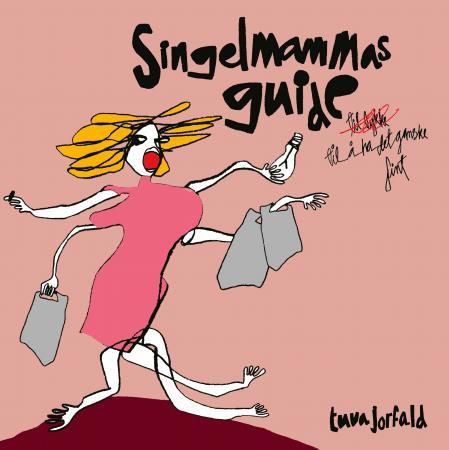 Singelmammas guide - til å ha det ganske fint 9788253037059 Tuva Jorfald Brukte bøker