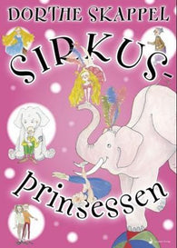 Sirkusprinsessen 9788282050456 Dorthe Skappel Brukte bøker