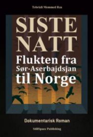 Siste natt : flukten fra Sør-Aserbajdsjan til Norge 9788292971024  Brukte bøker