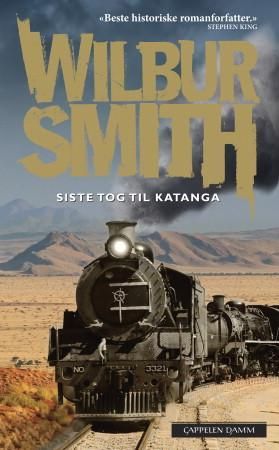 Siste tog til Katanga 9788202346089 Wilbur Smith Brukte bøker