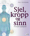 Sjel, kropp og sinn 9788204135711 Paul Hougham Brukte bøker