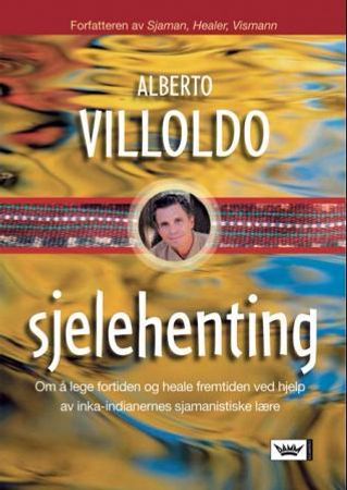 Sjelehenting 9788204121547 Alberto Villoldo Brukte bøker