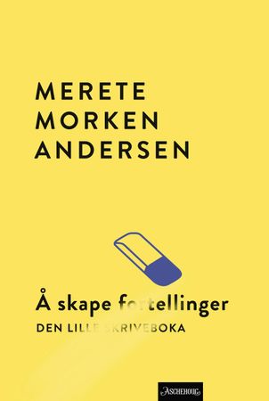 Å skape fortellinger 9788203376177 Merete Morken Andersen Brukte bøker
