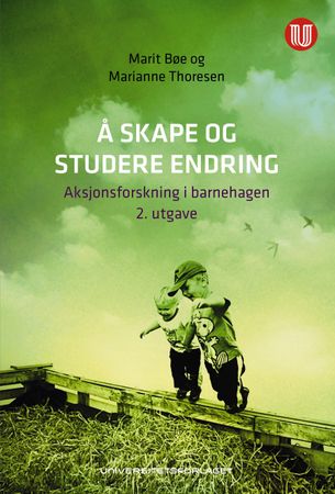 Å skape og studere endring 9788215027883 Marit Bøe Marianne Thoresen Brukte bøker