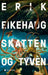 Skatten og Tyven 9788205555761 Erik Eikehaug Brukte bøker