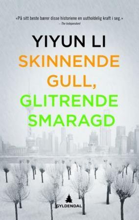 Skinnende gull, glitrende smaragd 9788205406711 Yiyun Li Brukte bøker