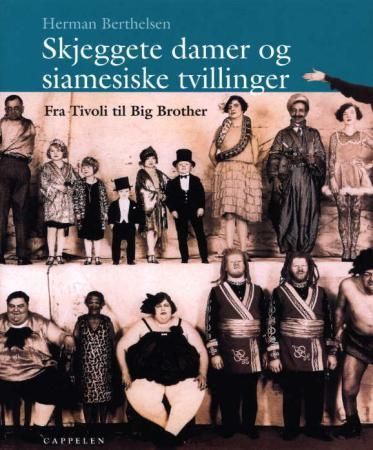 Skjeggete damer og siamesiske tvillinger 9788202215095 Herman Berthelsen Brukte bøker