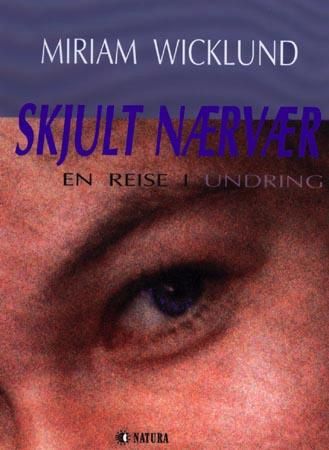 Skjult nærvær 9788210044106 Miriam Wicklund Brukte bøker