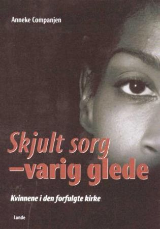 Skjult sorg - varig glede 9788252034325 Anneke Companjen Brukte bøker