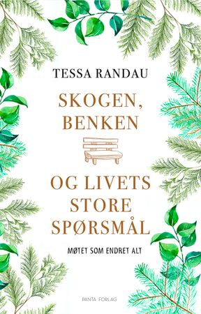 Skogen, benken og livets store spørsmål 9788234401039 Tessa Randau Brukte bøker
