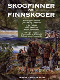 Skogfinner og finnskoger 9788299291637 Trygve Christensen Brukte bøker