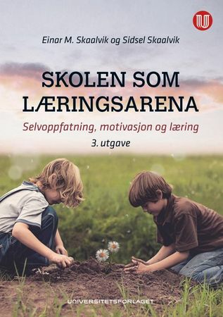 Skolen som læringsarena 9788215031026 Einar M. Skaalvik Sidsel Skaalvik Brukte bøker