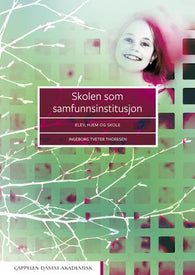 Skolen som samfunnsinstitusjon 9788202604950 Ingeborg Tveter Thoresen Brukte bøker