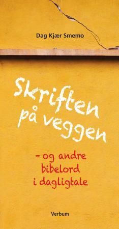 Skriften på veggen 9788254312810 Dag Kjær Smemo Brukte bøker