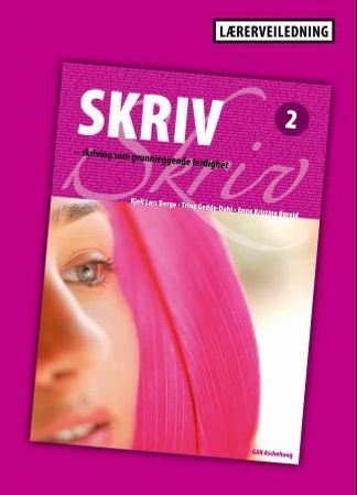 Skriv 2 9788249213924 Anne Kristine Øgreid Kjell Lars Berge Trine Gedde-Dahl Brukte bøker