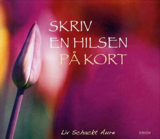 Skriv en hilsen på kort 9788245809312 Liv Schackt Aure Brukte bøker