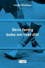 Skriv ferdig boka om livet ditt 9788282880503 Linda Klakken Brukte bøker