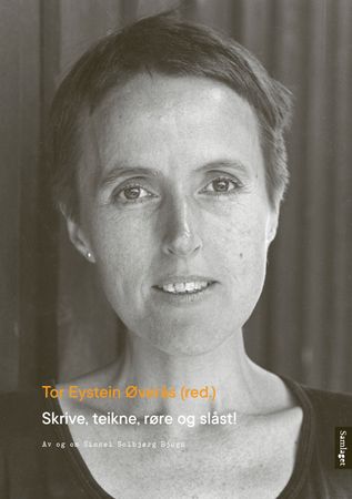 Skrive, teikne, røre og slåst! 9788252195811 Sissel Solbjørg Bjugn Tor Eystein Øverås Brukte bøker