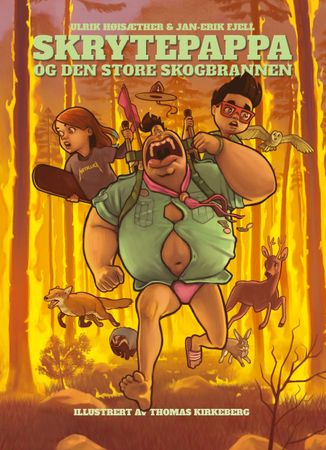 Skrytepappa og den store skogbrannen 9788234710049 Jan-Erik Fjell Ulrik Høisæther Brukte bøker