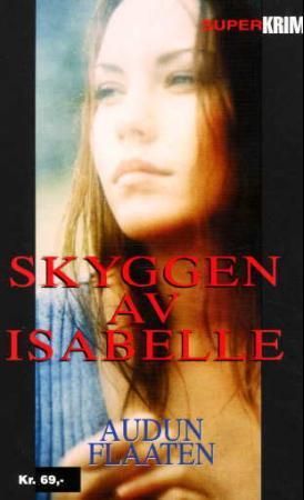 Skyggen av Isabelle 9788250952058 Audun Flaaten Brukte bøker