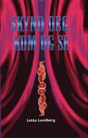 Skynd deg, kom og se 9788291991399 Lotta Lundberg Brukte bøker