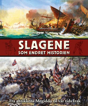 Slagene som endret historien 9788282115568 Martin J. Dougherty Chris McNab Rob S. Rice Kelly DeVries Phyllis G. Jestice Ian Dickie Christer Jorgensen Michael F. Pavkovic Brukte bøker