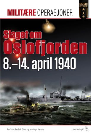 Slaget om Oslofjorden 8.-11. april 1940 9788292938850 Jan-Ingar Hansen Per Erik Olsen Brukte bøker