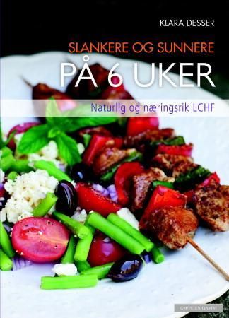 Slankere og sunnere på 6 uker 9788202388997 Klara Desser Brukte bøker