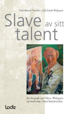 Slave av sitt talent 9788299864510 Odd Henrik Vanebo Lill Astrid Widegren Brukte bøker