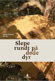 Slepe rundt på døde dyr 9788205395244 Hans Sande Brukte bøker