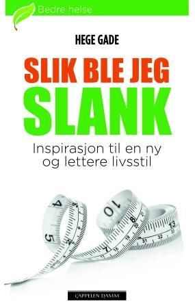 Slik ble jeg slank 9788202438982 Hege Gade Brukte bøker