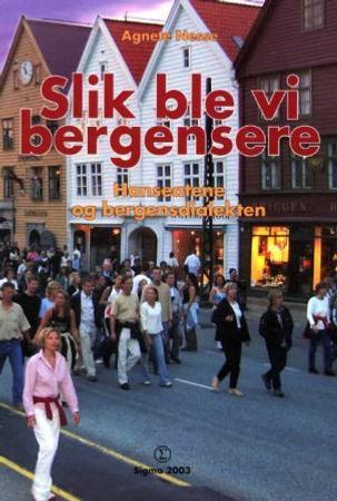 Slik ble vi bergensere 9788279160281 Agnete Nesse Brukte bøker