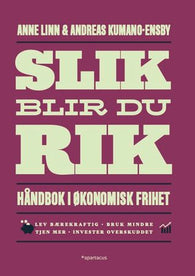 Slik blir du rik! 9788243014084 Anne Linn Kumano-Ensby Andreas Kumano-Ensby Brukte bøker