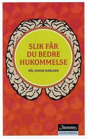 Slik får du bedre hukommelse 9788203233432 Pål Johan Karlsen Brukte bøker