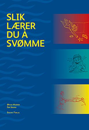 Slik lærer du å svømme 9788284031248 Ørjan Madsen Per Irgens Brukte bøker