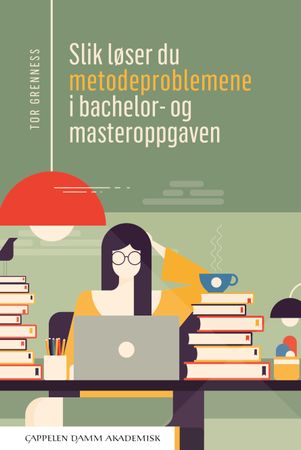 Slik løser du metodeproblemene i bachelor- og masteroppgaven 9788202661250 Tor Grenness Brukte bøker
