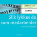 Slik lykkes du som medarbeider 9788202237875 Lisa Wade Brukte bøker