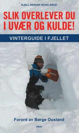 Slik overlever du i uvær og kulde! 9788282810302 Kjell Reidar Hovelsrud Brukte bøker