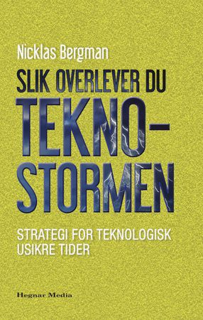 Slik overlever du teknostormen 9788271463298 Nicklas Bergman Brukte bøker