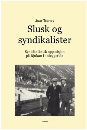Slusk og syndikalister 9788299354998 Joar Tranøy Brukte bøker