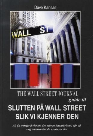 Slutten på Wall Street slik vi kjenner den 9788271462390 Dave Kansas Brukte bøker