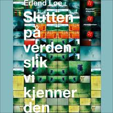 Innbundet roman "Slutten på verden slik vi kjenner den" fra Cappelen Damm, bokomslag med tittel og illustrasjon.