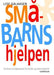 Småbarnshjelpen 9788202260972 Lise Galaasen Brukte bøker