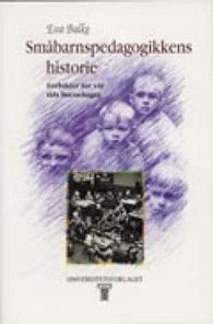 Småbarnspedagogikkens historie 9788200211488 Eva Balke Brukte bøker